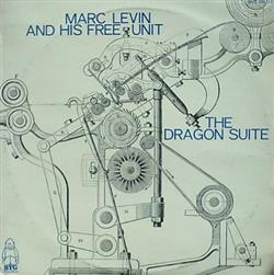 télécharger l'album Marc Levin And His Free Unit - The Dragon Suite