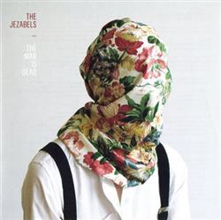 lataa albumi The Jezabels - The Man Is Dead