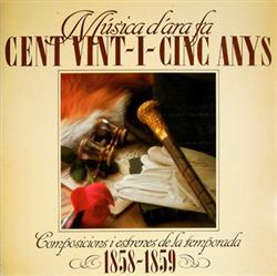 Download Various - Musica DAra Fa Cent Vint I Cinc Anys Composicions I Estrenes De La Temporada 1858 1859