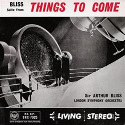 télécharger l'album Sir Arthur Bliss Conducting London Symphony Orchestra - Suite From Things To Come