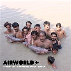 descargar álbum Airworld - Air Rose Les Dauphins Savent Nager