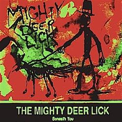 lataa albumi The Mighty Deer Lick - Beneath You