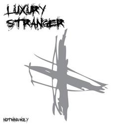 online anhören Luxury Stranger - Nothing Holy