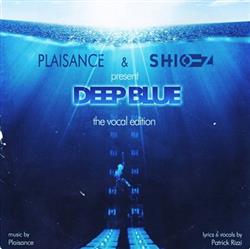 Album herunterladen Plaisance & ShioZ - Deep Blue The Vocal Edition