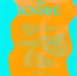 online anhören The Kniφe - Stay Out There Ready To Lose Remixes