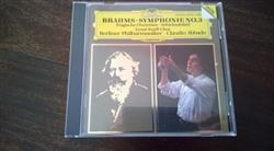 Album herunterladen Brahms, Berliner Philharmoniker, Claudio Abbado, Ernst Senff Chor Berlin - Symphonie No3 Tragische Ouvertüre Schicksalslied