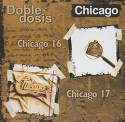 escuchar en línea Chicago - Doble Dosis Chicago 16 Chicago 17