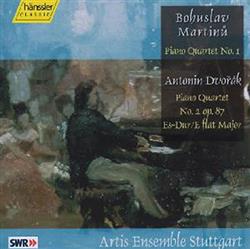 descargar álbum Bohuslav Martinů, Antonín Dvořák, Artis Ensemble Stuttgart - B Martinů A Dvořák Piano Quartets