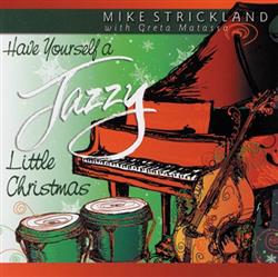 Album herunterladen Mike Strickland - Have Yourself A Jazzy Little Christmas