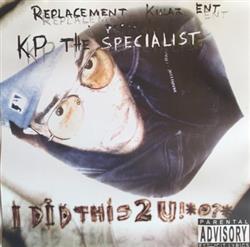 Album herunterladen KP The Specialist - I Did This 2 You