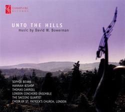 Download David W Bowerman - Unto The Hills