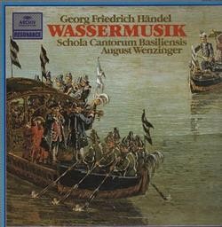 last ned album Georg Friedrich Händel Schola Cantorum Basiliensis, August Wenzinger - Wassermusik