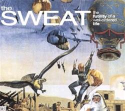 ouvir online The Sweat - The futility of a well ordered life
