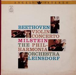 descargar álbum Beethoven, Nathan Milstein, The Philharmonia Orchestra, Erich Leinsdorf - Violin Concerto In D Major