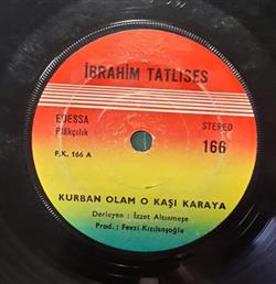 Download İbrahim Tatlıses - Kurban Olam O Kaşı Karaya Tükendi Nakdi Ömrüm