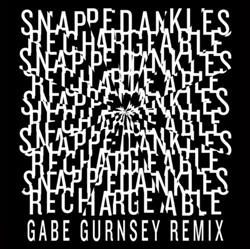 Download Snapped Ankles, Gabe Gurnsey - Rechargeable Gabe Gurnsey Remix