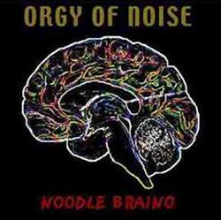 ouvir online Orgy Of Noise - Noodle Braino