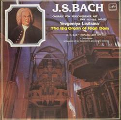 Download J S Bach Yevgeniya Lisitsina - Choräle Von Verschiedener Art The Big Organ Of Riga Dom