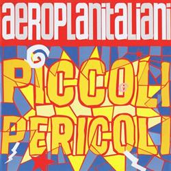 télécharger l'album Aeroplanitaliani - Piccoli Pericoli