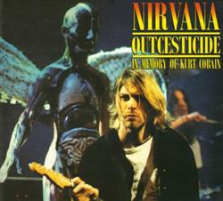 télécharger l'album Nirvana - Outcesticide In Memory Of Kurt Cobain