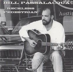 ladda ner album Bill Passalacqua - Reckless Pedestrian