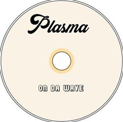 Album herunterladen PLASMA - On Da Wave