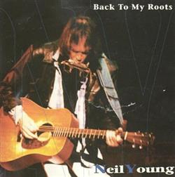 lataa albumi Neil Young - Back To My Roots