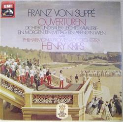 lataa albumi Franz von Suppé, Henry Krips, Philharmonia Promenade Orchestra - Ouvertüren Dichter Und Bauer Leichte Kavallerie Ein Morgen Ein Mittag Ein Abend In Wien ua