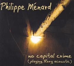 lataa albumi Philippe Ménard - No Capital Crime Playing Rory Acoustic