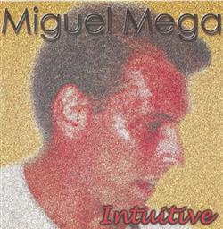 lataa albumi Miguel Mega - Intuitive
