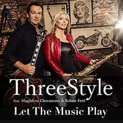 lyssna på nätet Threestyle feat Magdalena Chovancova & Robert Fertl - Let The Music Play