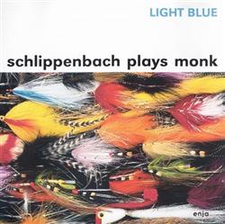 last ned album Schlippenbach - Light Blue Schlippenbach Plays Monk