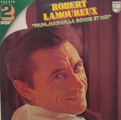 lataa albumi Robert Lamoureux - Papa Maman La Bonne Et Moi