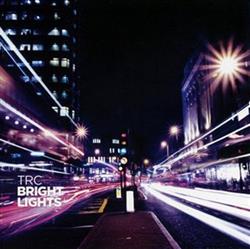 descargar álbum TRC - Bright Lights