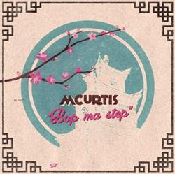 Album herunterladen mCurtis - Bop Ma Step