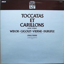 descargar álbum Odile Pierre Widor Gigout Vierne Duruflé - Toccata Et Carillons Pour Orgue