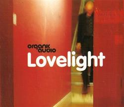 kuunnella verkossa Organic Audio - Lovelight