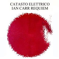 baixar álbum Catasto Elettrico - Ian Carr Requiem