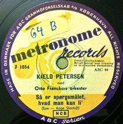Download Kjeld Petersen Med Otto Franckers Orkester - Så Er Spørgsmålet Hvad Man Kan Li Her Er Vi Igen