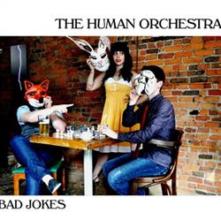 online anhören The Human Orchestra - Bad Jokes