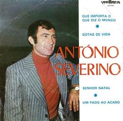 baixar álbum António Severino - Que Importa O Que Diz O Mundo