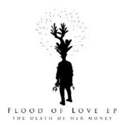ouvir online The Death Of Her Money - Flood Of Love EP