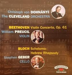 écouter en ligne Conductor, Violin, Cello, The Cleveland Orchestra - Beethoven Violin Concerto Bloch Schelomo