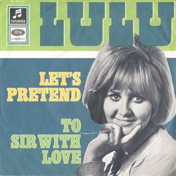 Album herunterladen Lulu - Lets Pretend To Sir With Love