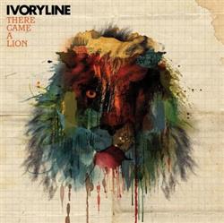 télécharger l'album Ivoryline - There Came A Lion