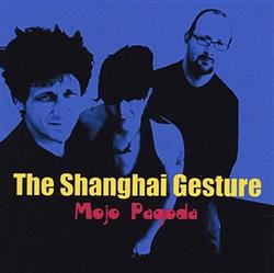 lataa albumi The Shanghai Gesture - Mojo Pagoda
