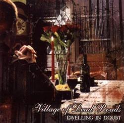 last ned album Village Of Dead Roads - Dwelling In Doubt