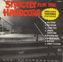 escuchar en línea Various - Strictly For The Hardcore NYC Underground