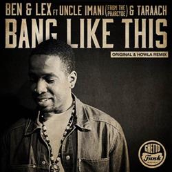last ned album Ben & Lex Ft Uncle Imani & Taraach - Bang Like This