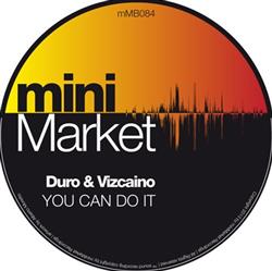 Duro & Vizcaino - You Can Do It The Remixes